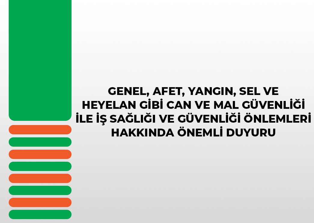 İŞ SAĞLIĞI VE GÜVENLİĞİ ÖNLEMLERİ HAKKINDA ÖNEMLİ DUYURU