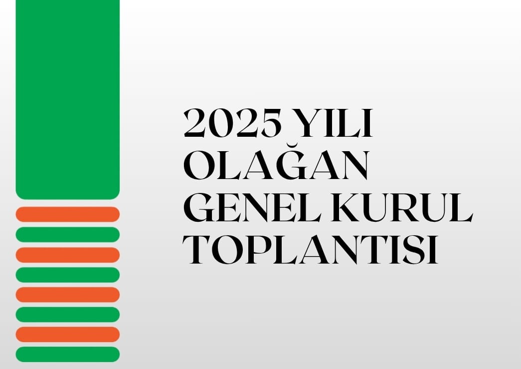 2025 yılı olağan genel kurul toplantısı